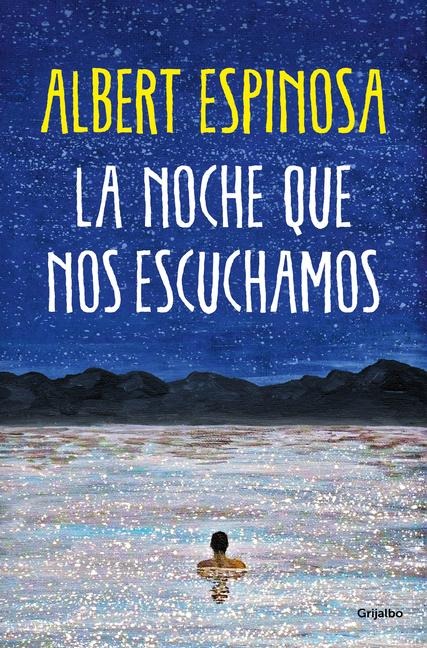 La Noche Que Nos Escuchamos / The Night We Heard Each Other - Albert Espinosa
