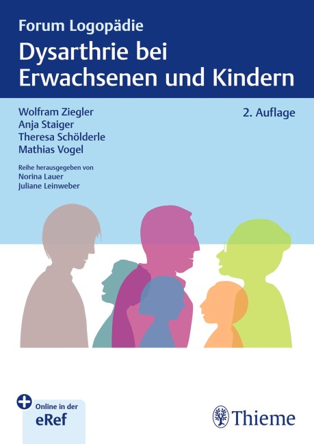 Dysarthrie bei Erwachsenen und Kindern - Wolfram Ziegler, Anja Staiger, Mathias Vogel, Theresa Schölderle