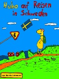 Cover-Bild zum Titel 'Hubo auf Reisen in Schweden' von 'Mattis Lühmann'