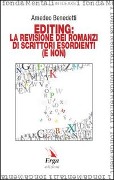 Editing: la revisione dei romanzi di scrittori esordienti (e non) - Amedeo Benedetti