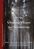 Über das Wesen des Spiritismus - Allan Kardec