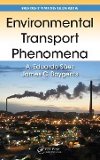 Cover-Bild zum Titel 'Environmental Transport Phenomena' von 'A. Eduardo Sáez, James C. Baygents'