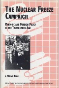 Cover-Bild zum Titel 'The Nuclaer Freeze Campaign: Rhetoric and Foreign Policy in the Telepolitical Age' von 'J. Michael Hogan'