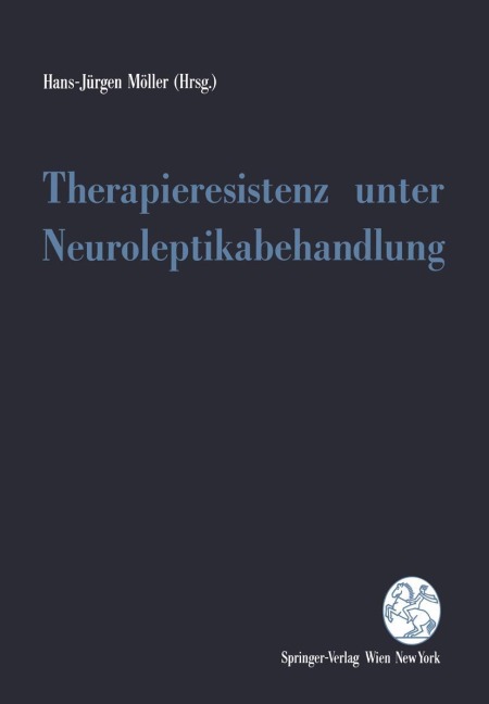 Therapieresistenz unter Neuroleptikabehandlung - 