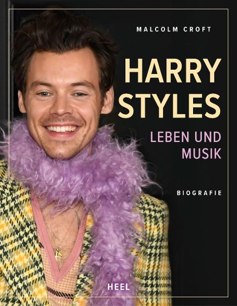 Harry Styles: Leben und Musik - Biografie - Malcolm Croft