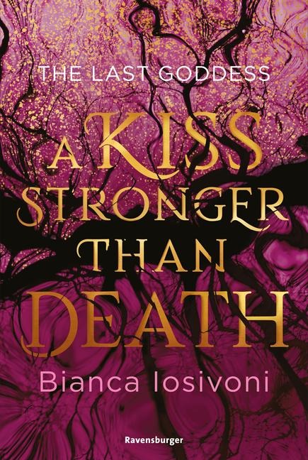 The Last Goddess, Band 2: A Kiss Stronger Than Death (Nordische-Mythologie-Romantasy von SPIEGEL-Bestsellerautorin Bianca Iosivoni) - Bianca Iosivoni
