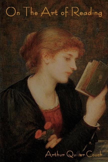 On The Art of Reading - Arthur Quiller-Couch