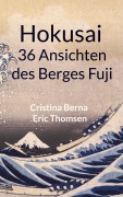 Cover-Bild zum Titel 'Hokusai 36 Ansichten des Berges Fuji' von 'Cristina Berna, Eric Thomsen'