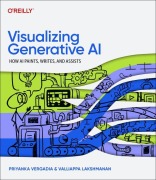 Cover-Bild zum Titel 'Visualizing Generative AI' von 'Priyanka Vergadia, Valliappa Lakshmanan'