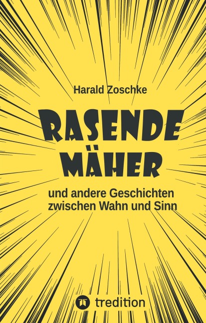Rasende Mäher - Harald Zoschke