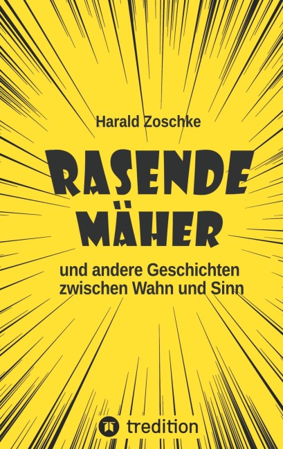 Rasende Mäher - Harald Zoschke Rasende Mäher - Harald Zoschke