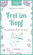 Cover-Bild zum Titel 'Frei im Kopf' von 'Angelika Holdau'