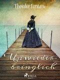 Cover-Bild zum Titel 'Unwiederbringlich' von 'Theodor Fontane'
