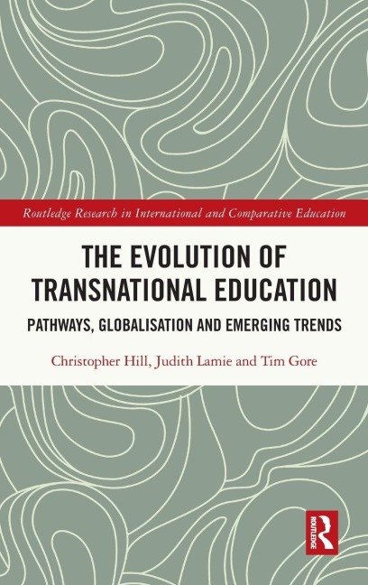 The Evolution of Transnational Education - Christopher Hill, Tim Gore, Judith Lamie