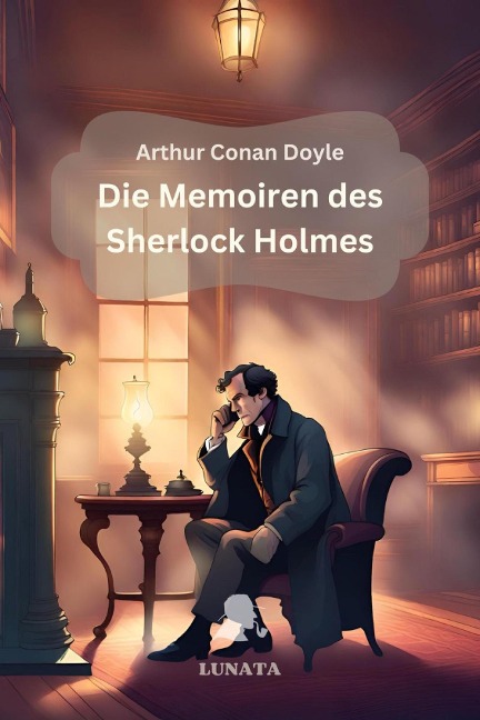 Die Memoiren des Sherlock Holmes - Arthur Conan Doyle