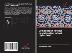 Cover-Bild zum Titel 'Symboliczna rewizja pakista¿skiej sztuki ci¿¿arówek' von 'Rameesha Afzal'