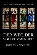 Der Weg der Vollkommenheit - Theresia von Jesu