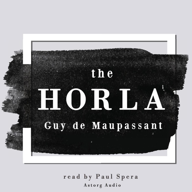 The Horla - Guy de Maupassant