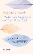 Cover-Bild zum Titel 'Zwischen Begabung und Verletzlichkeit' von 'Antje Sabine Naegeli'