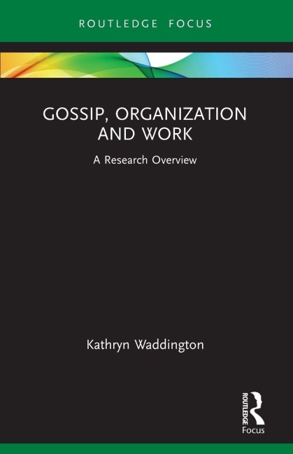 Gossip, Organization and Work - Kathryn Waddington