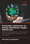 Cover-Bild zum Titel 'Kontrakty ró¿nicowe na emisj¿ dwutlenku w¿gla: Status quo' von 'Alexander Lanzendorfer'