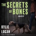 Cover-Bild zum Titel 'The Secrets of Bones Lib/E' von 'Kylie Logan'