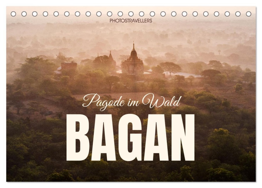 Bagan - Pagode im Wald (Tischkalender 2026 DIN A5 quer), CALVENDO Monatskalender - Photostravellers Photostravellers