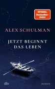 Cover-Bild zum Titel 'Jetzt beginnt das Leben' von 'Alex Schulman'