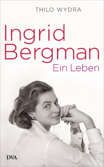 Ingrid Bergman - Thilo Wydra