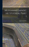 Cover-Bild zum Titel 'Muhammedanische Studien, Part 1' von 'Ignác Goldziher'