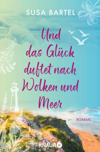 Und das Glück duftet nach Wolken und Meer - Susa Bartel