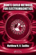 Cover-Bild zum Titel 'Monte Carlo Methods for Electromagnetics' von 'Matthew N. O. Sadiku'
