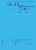 Cover-Bild zum Titel 'Selfies' von 'Wolfgang Ullrich'
