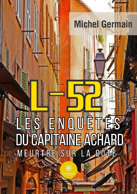 L 52 les enquêtes du capitaine achard - Michel Germain
