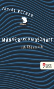 Cover-Bild zum Titel 'Männerfreundschaft' von 'Tobias Rüther'
