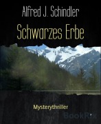 Cover-Bild zum Titel 'Schwarzes Erbe' von 'Alfred J. Schindler'