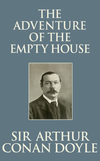 The Adventure of the Empty House - Arthur Conan Doyle