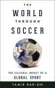 Cover-Bild zum Titel 'The World through Soccer' von 'Tamir Bar-On'