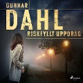Riskfyllt uppdrag - Gunnar Dahl