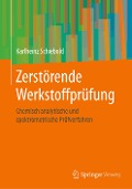 Zerstörende Werkstoffprüfung - Karlheinz Schiebold