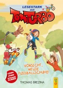 Cover-Bild zum Titel 'Tom Turbo - Lesestark - Vorsicht, wilde Fußballschuhe!' von 'Thomas Brezina'