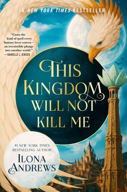 This Kingdom Will Not Kill Me - Ilona Andrews