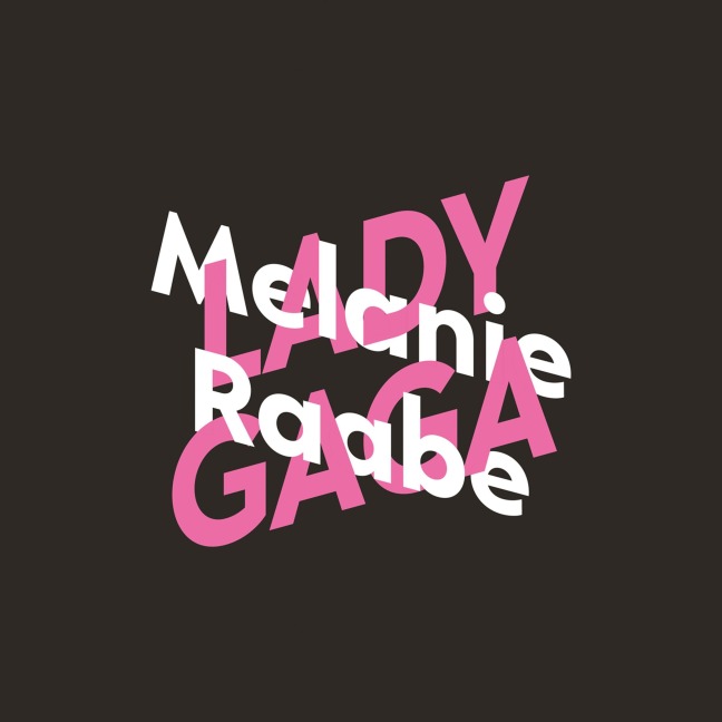 Melanie Raabe über Lady Gaga - Melanie Raabe
