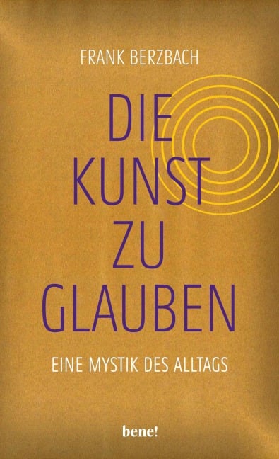 Die Kunst, zu glauben - Frank Berzbach