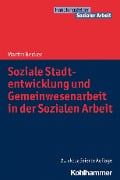 Cover-Bild zum Titel 'Soziale Stadtentwicklung und Gemeinwesenarbeit in der Sozialen Arbeit' von 'Martin Becker'