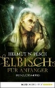 Cover-Bild zum Titel 'Elbisch für Anfänger' von 'Helmut W. Pesch'