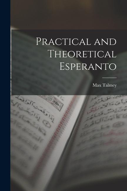 Practical and Theoretical Esperanto - Max Talmey