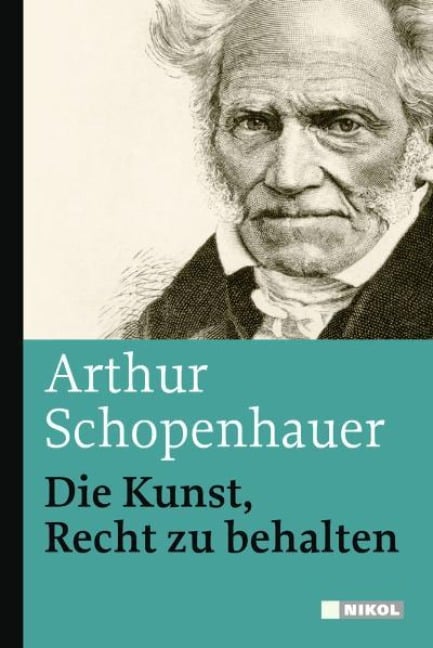 Die Kunst, Recht zu behalten - Arthur Schopenhauer