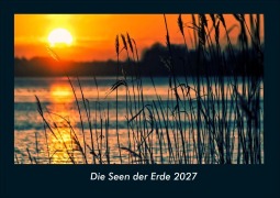 Cover-Bild zum Titel 'Die Seen der Erde 2027 Fotokalender DIN A4' von 'Tobias Schmitt, Kevin Heber'