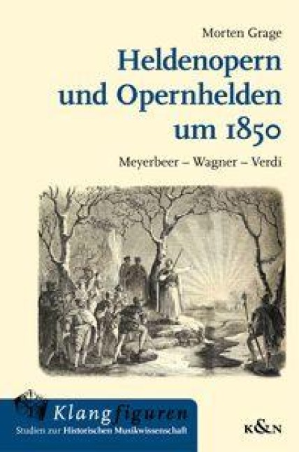 Heldenopern und Opernhelden um 1850 - Morten Grage
